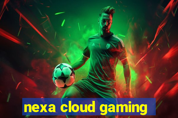 nexa cloud gaming